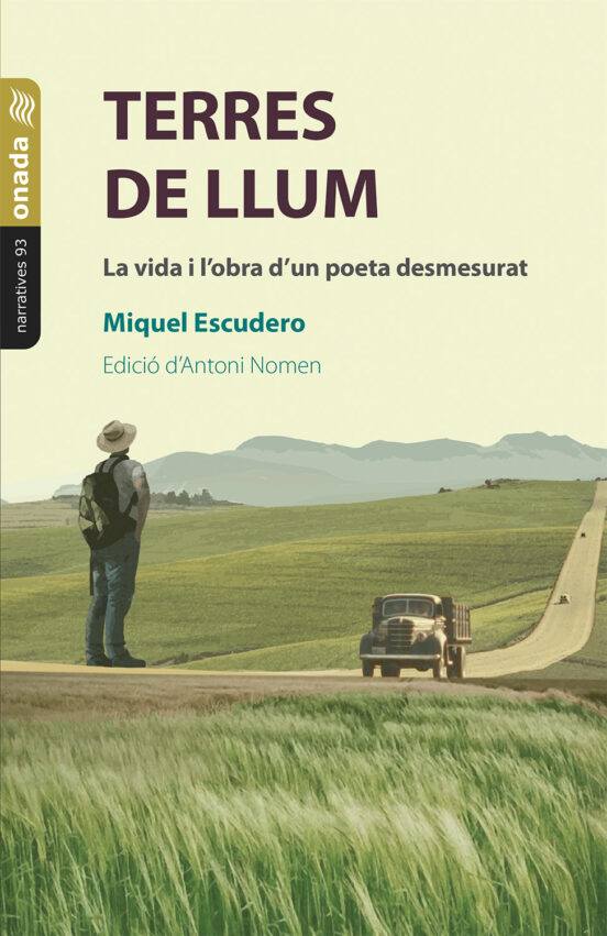 Terres De Llum: La Vida I Lobra Dun Poeta Desmesurat