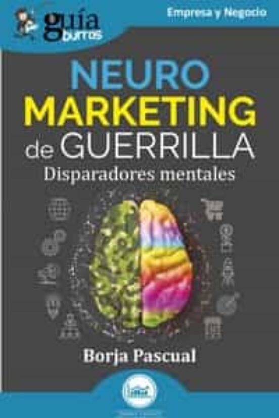 GuíaBurros: Neuromarketing De Guerrilla