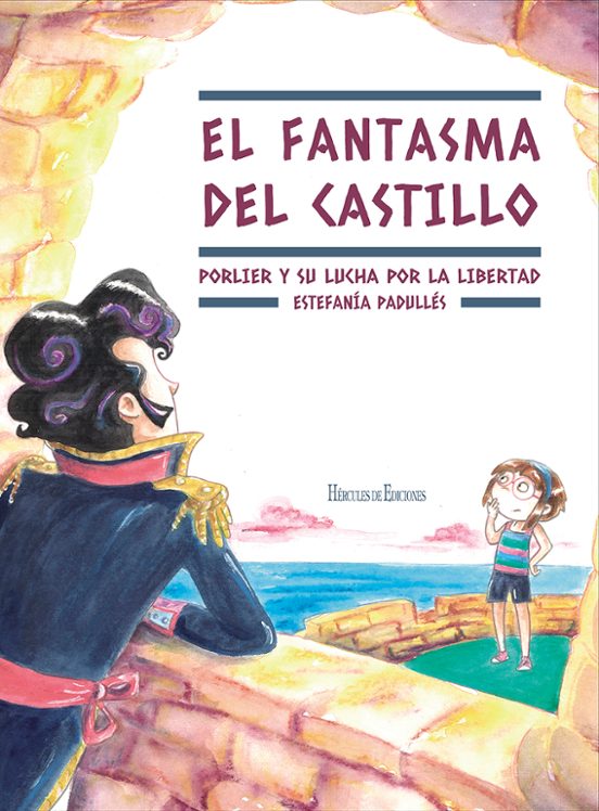 El fantasma del castillo. Porlier y su lucha por la libertad