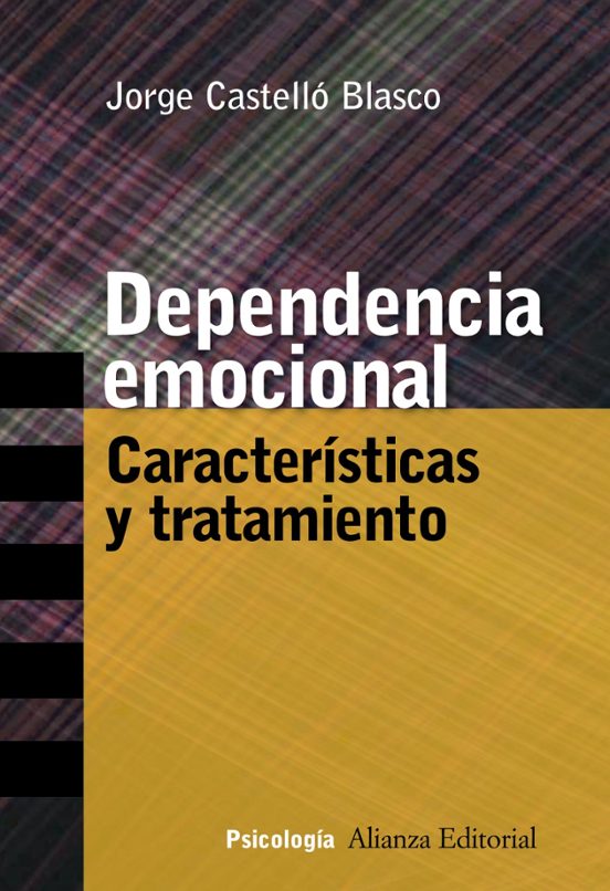 Dependencia Emocional: Caracteristicas Y Tratamiento