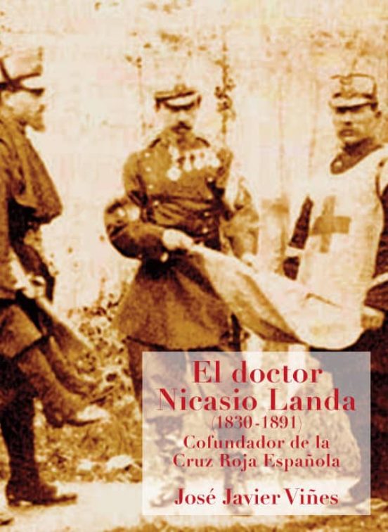 El Doctor Nicasio Landa Cofundador De La Cruz Roja E Spaño