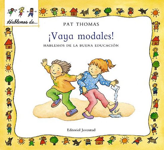 ¡vaya Modales!: Hablemos De Buena Educacion