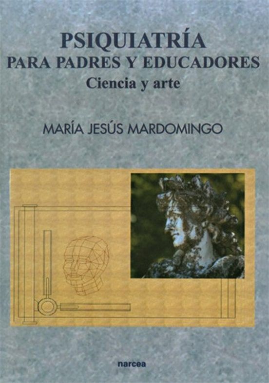 Psiquiatria Para Padres Y Educadores: Ciencia Y Arte