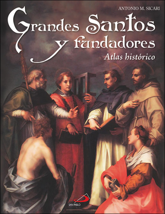 Grandes Santos Y Fundadores: Atlas Historico