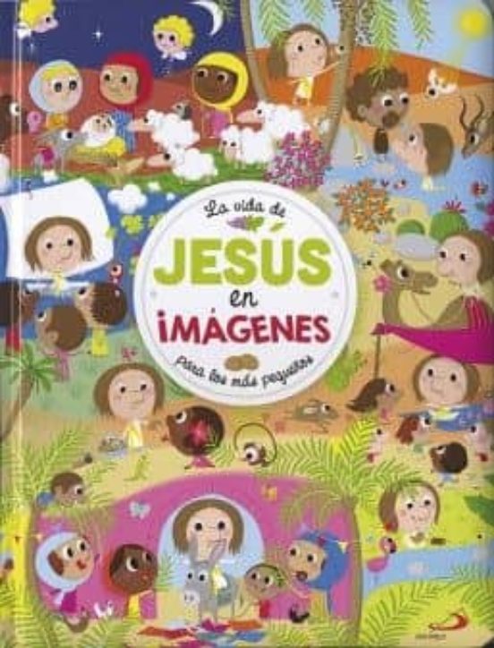 La Vida De Jesus En Imagenes Para Los Mas Pequeños
