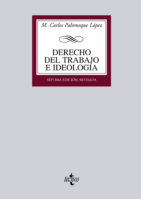 Derecho Del Trabajo E Ideologia: Medio Siglo De Formacion Ideolog Ica