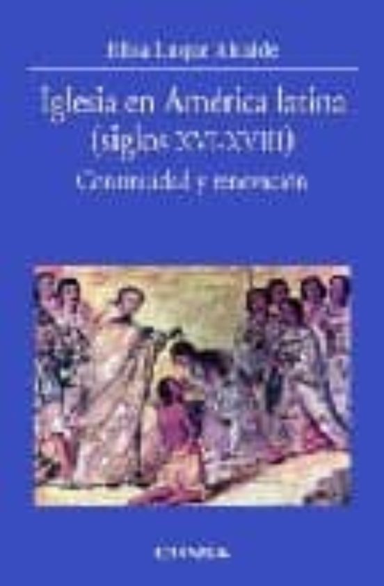 Iglesia En America Latina : Continuidad Y Renov Acio