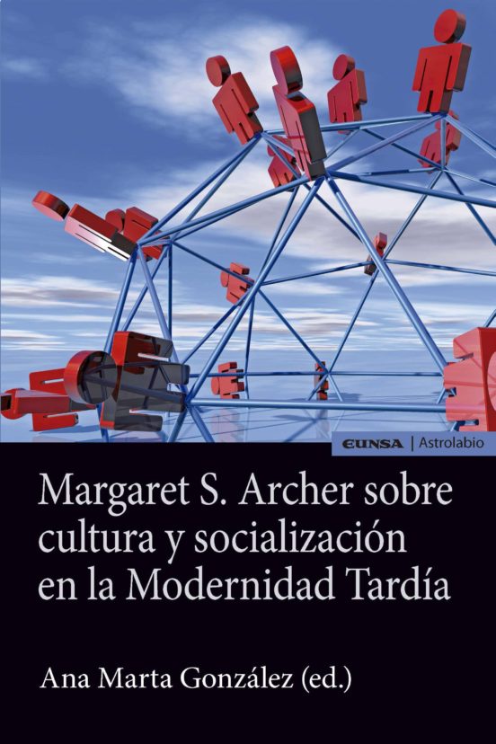 Margaret S. Archer Sobre La Cultura Y Socializacion En La Modernidad T