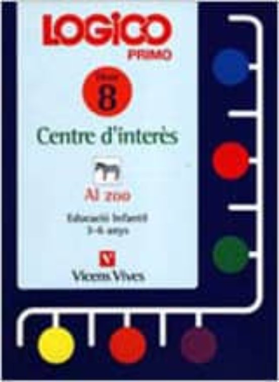 Logico Primo Centre D Interes Fitxer 8 Educacio Infantil de 3