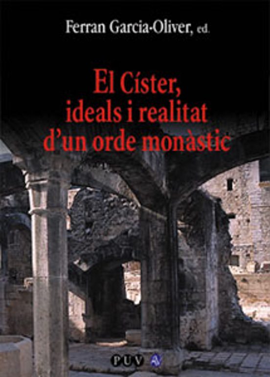 El Cister Ideals I Realitat D Un Orde Monastic