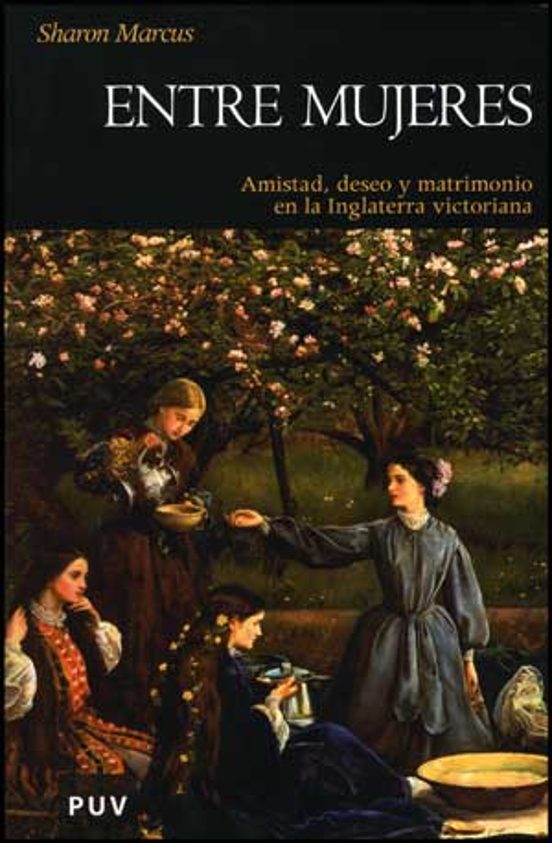 Entre Mujeres: Amistad Deseo y Matrimonio en la Inglaterra Victo Riana