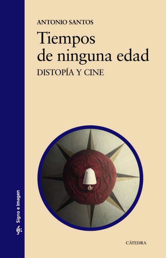Tiempos de Ninguna Edad: Distopia y Cine