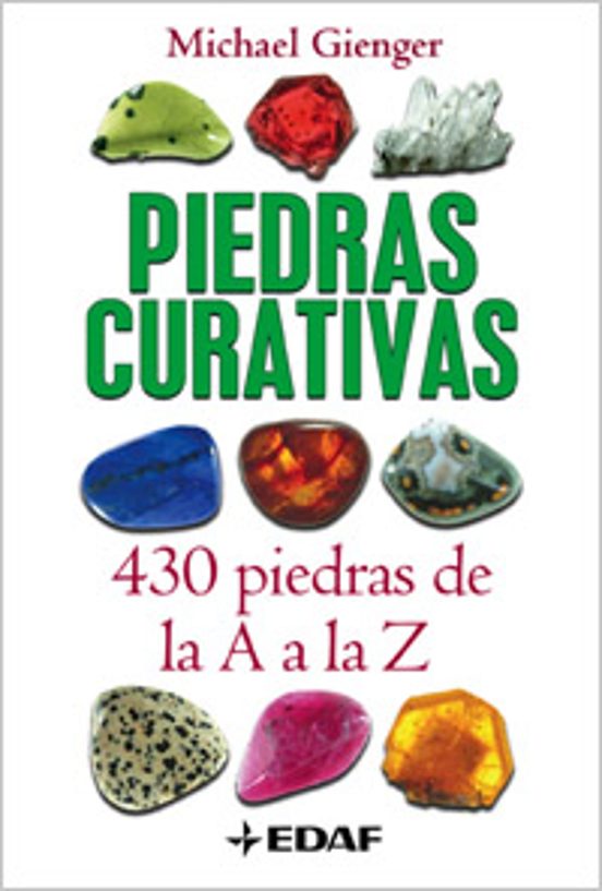 Piedras Curativas: 430 Piedras De La A A La Z