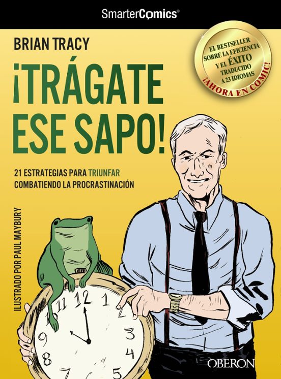 ¡Trágate Ese Sapo! 21 Estrategias Para TRIUNFAR Combatiendo La Procrastinación