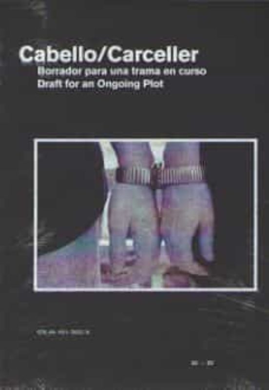 Cabello/carceller: Borrador Para Una Trama En Curso