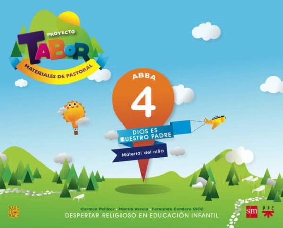 Abba. Dios Es Nuestro Padre. Proyecto Tabor 4. Educacion Infantil Ed 2