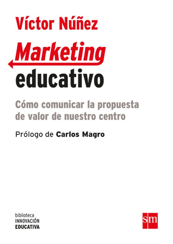 Marketing Educativo: Como Comunicar La Propuesta De Valor De Nuestro C