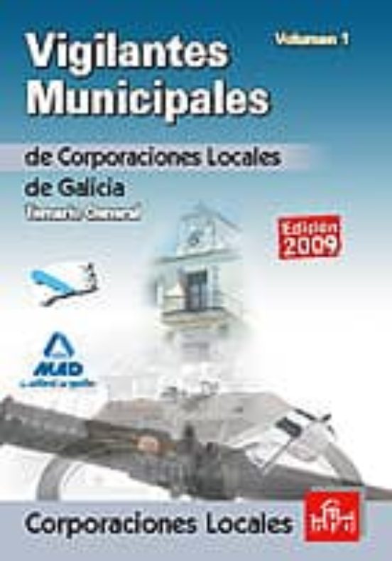 Vigilantes Municipales De Corporaciones Locales De Galicia. Temario General. Volumen I