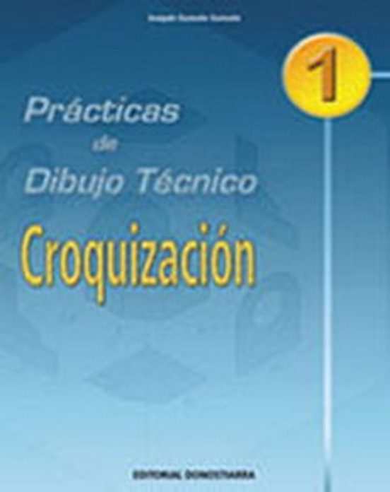 Croquizacion 1. Practicas De Dibujo Tecnico
