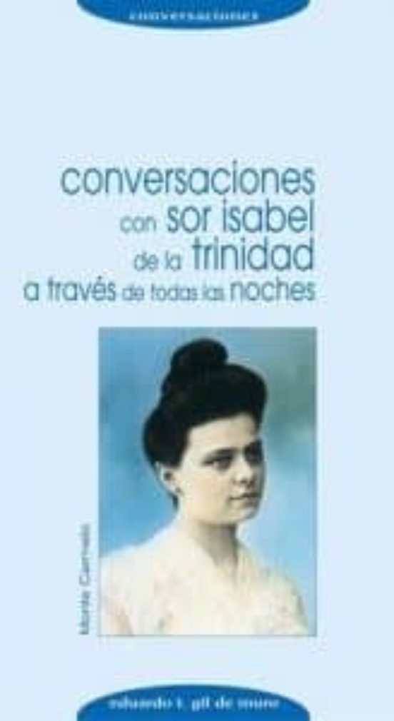 A Traves De Todas Las Noches: Conversaciones Con Sor Isabel De La Trin