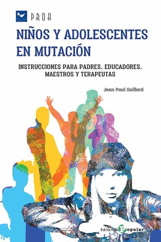 Niños y Adolescentes en Mutacion: Instrucciones para Padres Educadores