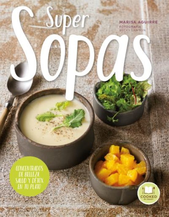 Supersopas: Concentrados De Belleza Salud Y Detox En Tu Plato