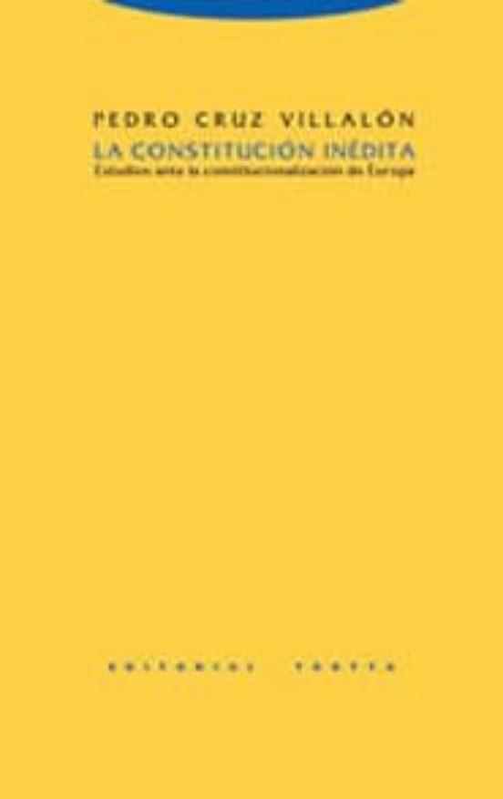 La Constitucion Inedita: Estudios Ante La Constitucionalizacion D E Eu