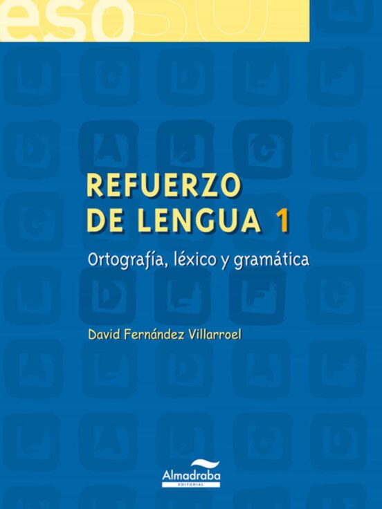 Refuerzo De Lengua 1: Ortografia Lexico Y Gramatica