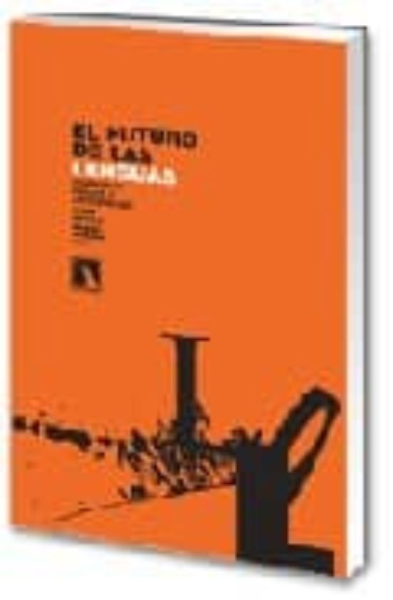 El Futuro De Las Lenguas: Diversidad Frente A Uniformidad