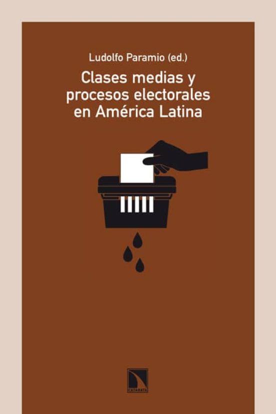 Clases Medias Y Procesos Electorales En América Latina