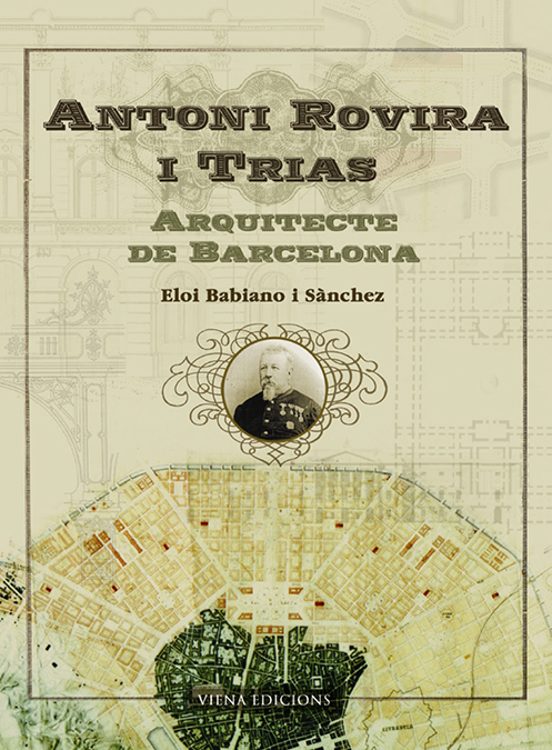 Antoni Rovira I Trias: Arquitecte De Barcelona