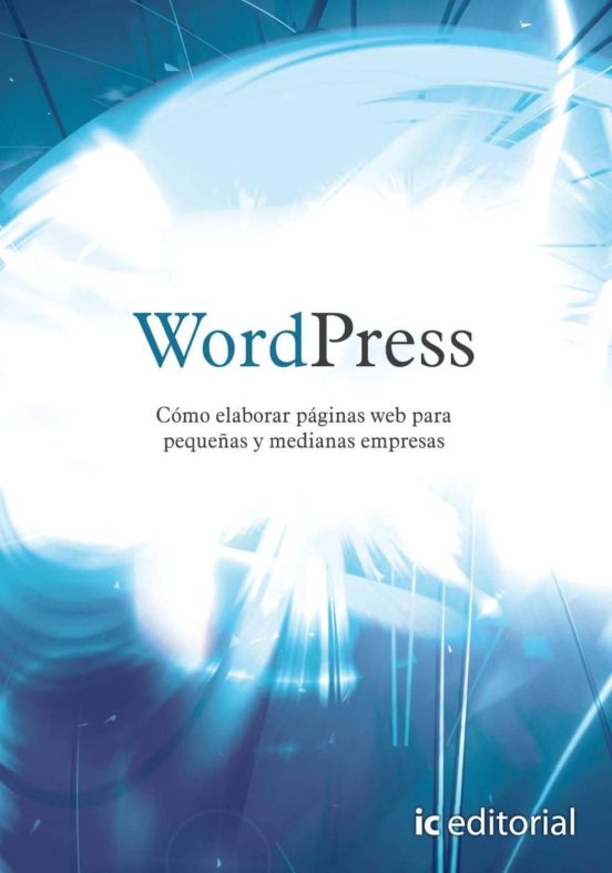 Wordpress. Como Elaborar Paginas Web Para Pequeñas Y Medianas
