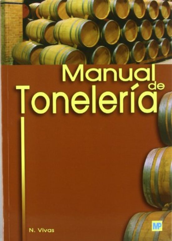 Manual De Toneleria: Destinado A Usuarios De Toneles