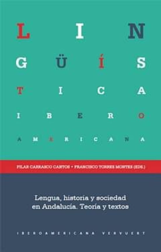 Lengua Historia Y Sociedad En Andalucia: Teoria Y Textos