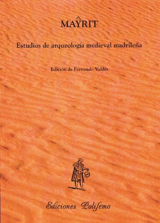 Mayrit Estudios De Arqueologia Medieval Madrileña