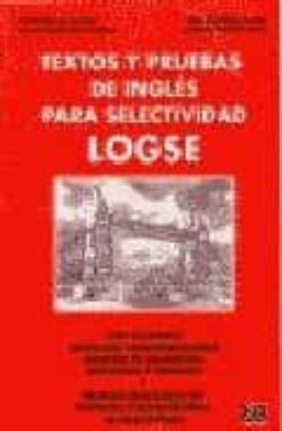 Textos Y Pruebas De Ingles Para Selectividad Logse