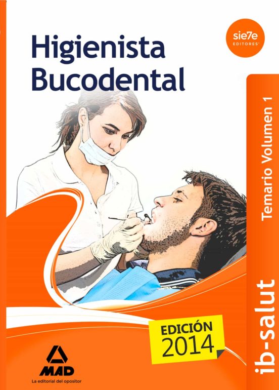 Higienista Bucodental Del Servicio De Salud De Las Illes Balears . Temario Volumen 1