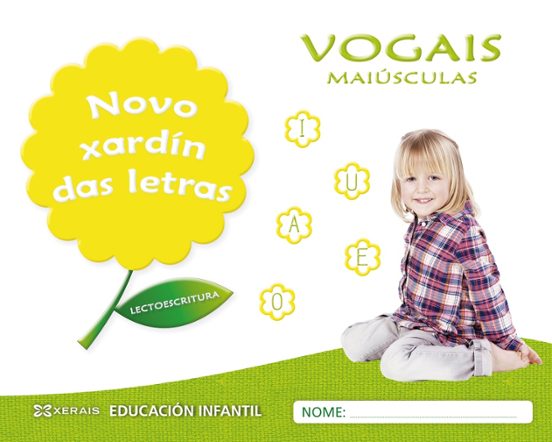 Novo Xardín das Letras Vogais Maiúsculas Educacion Infantil 4 Año S Ga