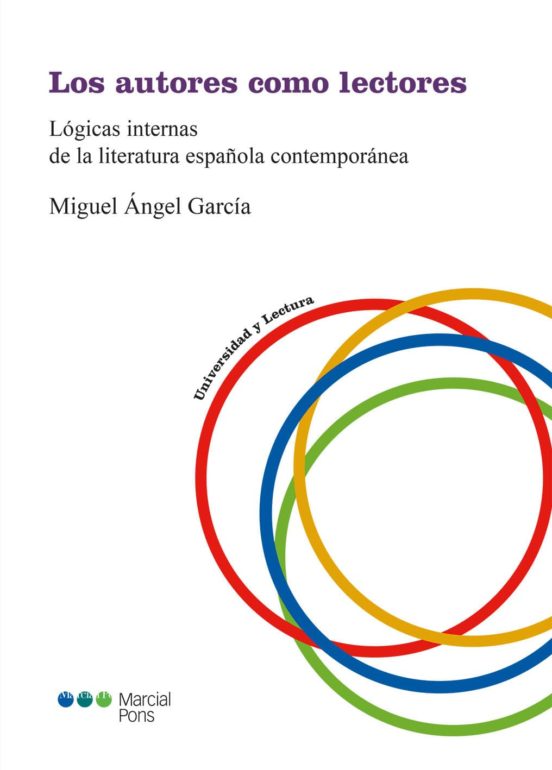 Los Autores Como Lectores: Logicas Internas De La Literatura Española