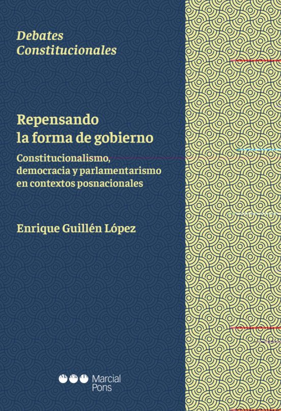 Repensando La Forma De Gobierno: Constitucionalismo Democracia Y Parla