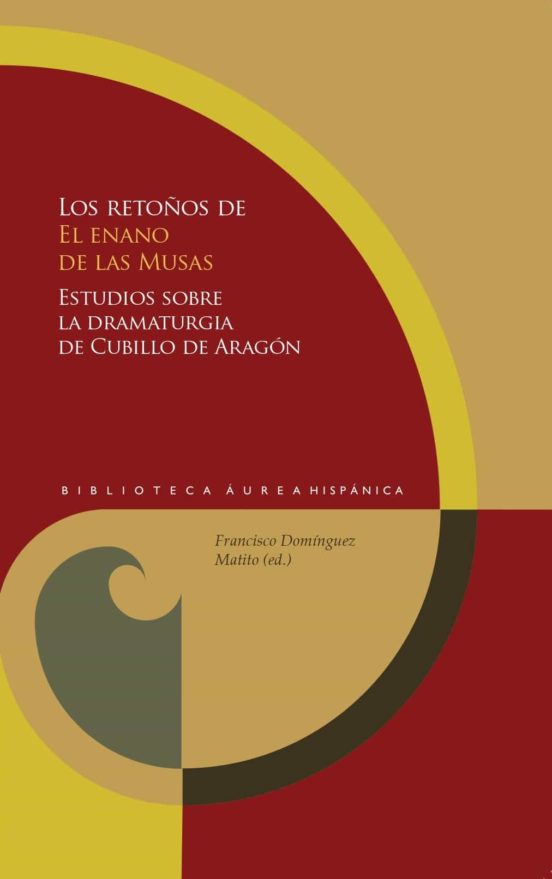 Los Retoños De El Enano De Las Musas: Estudios Sobre La Dramaturgia De
