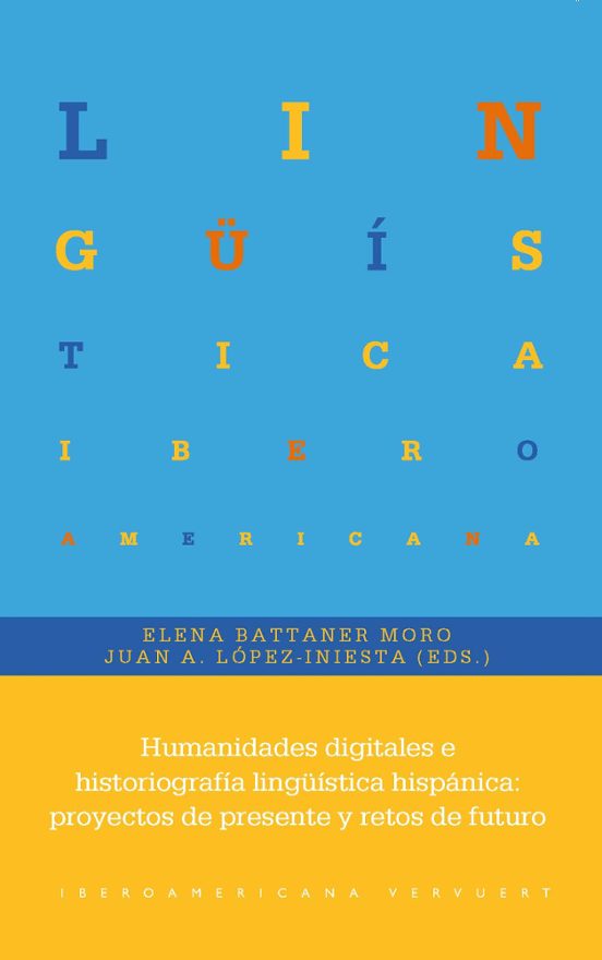 Humanidades Digitales E Historiografía Linguística Hispánica