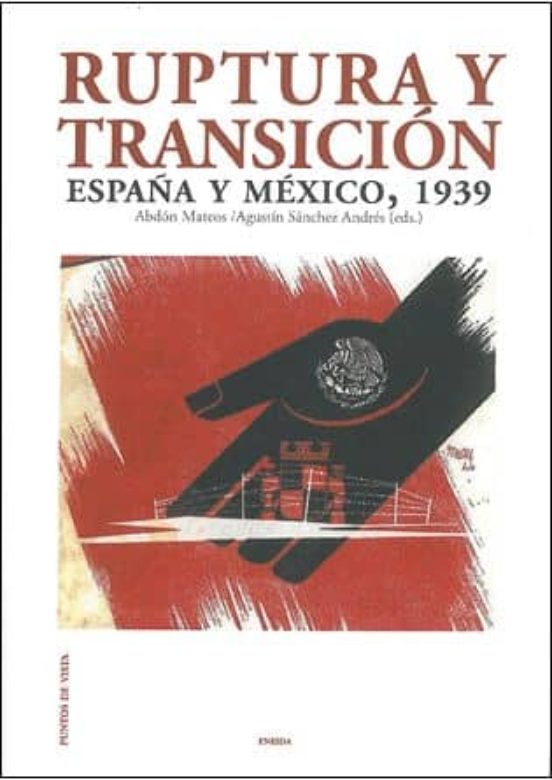 Ruptura Y Transicion: España Y Mexico 1939
