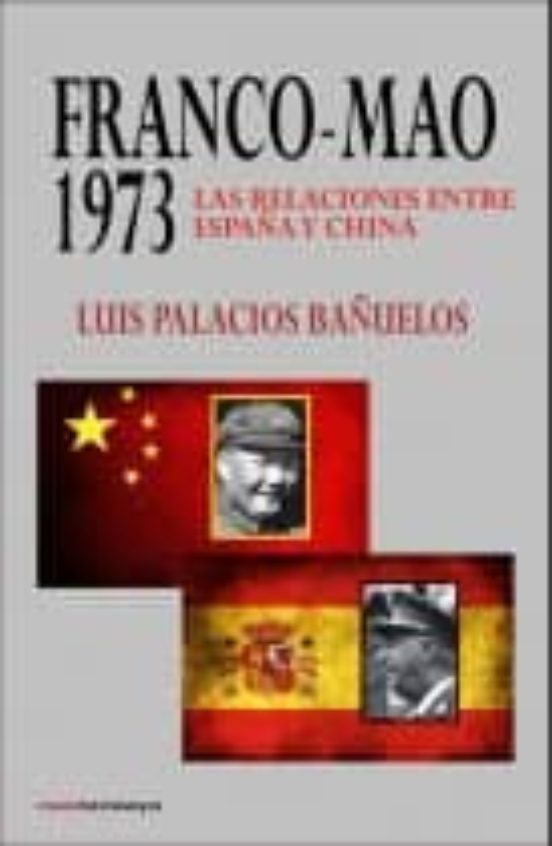 franco - mao: 1973: las relaciones entre españa y china