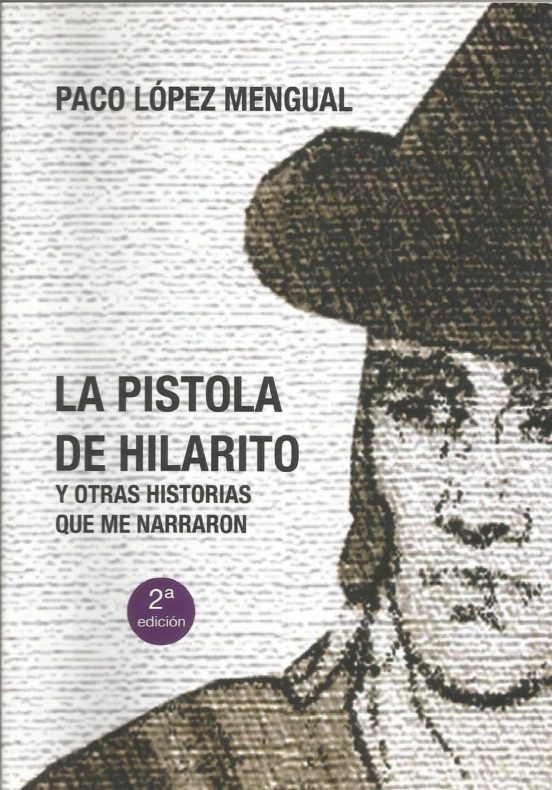 La Pistola De Hilarito Y Otras Historias Que Me Narraron
