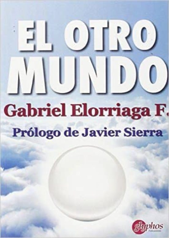 El Otro Mundo: Magia Religion Y Ciencia En El Siglo Xxi