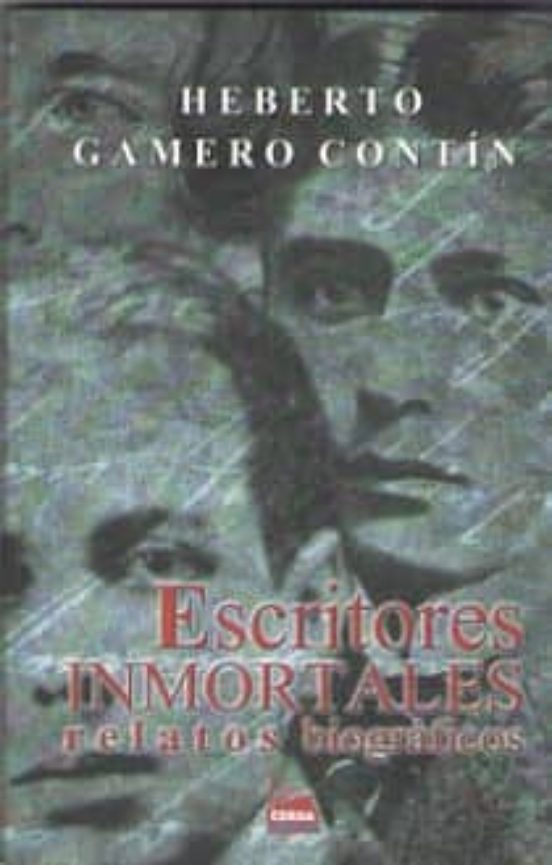 Escritores Inmortales: Relatos Biograficos