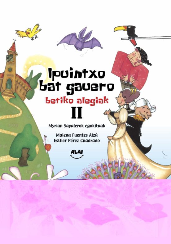 Ipuintxo Bat Gauero. Betiko Alegiak II