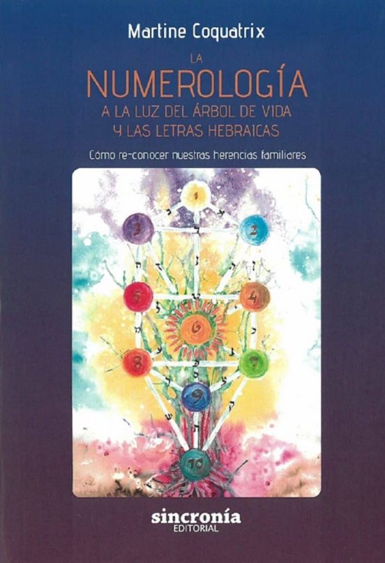 La Numerologia A La Luz Del Arbol De Vida Y Las Letras Hebraicas: Como