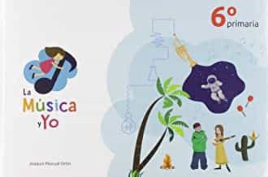 La Musica y Yo 6º Educacion Primaria Castilla la Mancha